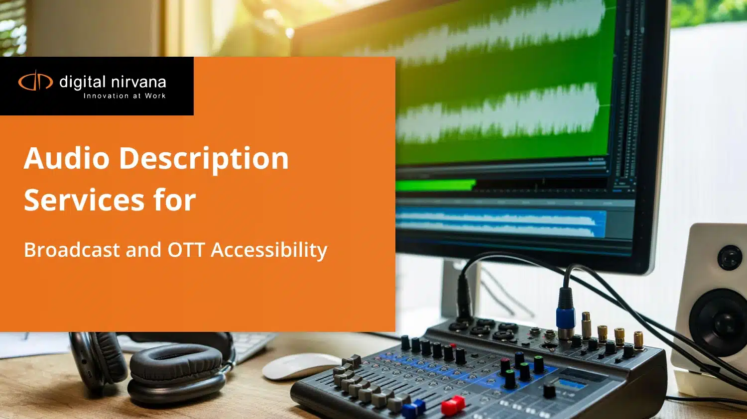 Audio Description Services for Broadcast & OTT