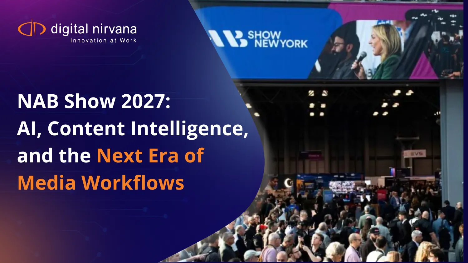 NAB Show 2027:AI, Content Intelligence, and the Next Era of Media Workflows